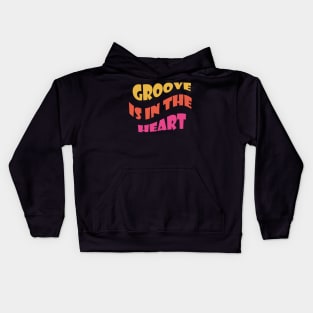 Groove Is In The Heart Kids Hoodie